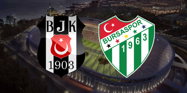 Beşiktaş Bursaspor Süper Lig maçı 26 Ağustos 2017